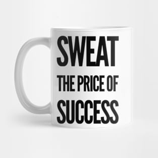 Sweat the Price of Success Mug